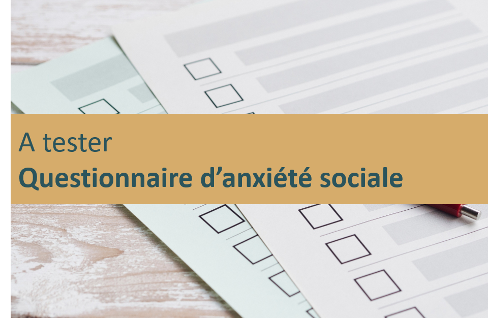 Questionnaire d'anxiété sociale